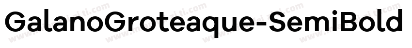 GalanoGroteaque-SemiBold GalanoGr字体转换